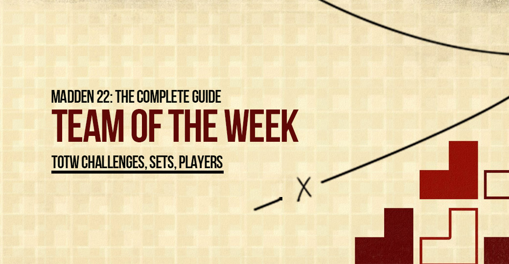 MADDEN 22: THE COMPLETE GUIDE TO TEAM OF THE WEEK